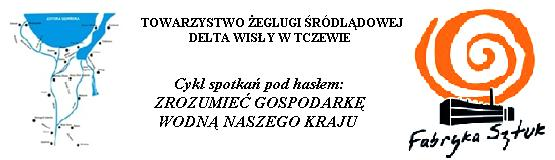 Wstęga Kociewia - „Zrozumieć gospodarkę wodną naszego kraju” 1 Wstęga Kociewia - zdjecia 311f443e d98f 49d1 9a7a d1f1d1f6fe2c